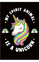 My Spirit Animal Is A Unicorn Journal Notebook
