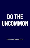 Do The Uncommon Standard Booklets: A softcover fitness tracker to record four days worth of exercise plus cardio.