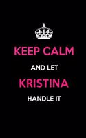 Keep Calm and Let Kristina Handle It