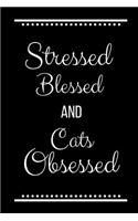 Stressed Blessed Cats Obsessed