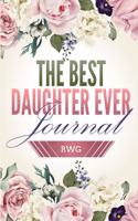 Best Daughter Ever Journal: 50 Pages 5 X 8 Lined Paper