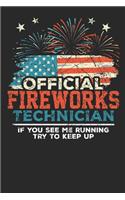 Official Fireworks Technician If you see me Running try to keep up: Lined Journal Lined Notebook 6x9 110 Pages Ruled