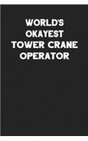 World's Okayest Tower Crane Operator