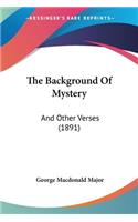 The Background Of Mystery