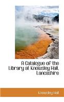 A Catalogue of the Library at Knowsley Hall, Lancashire