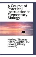A Course of Practical Instruction in Elementary Biology