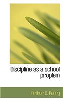 Discipline as a School Proplem