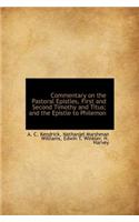 Commentary on the Pastoral Epistles, First and Second Timothy and Titus; And the Epistle to Philemon