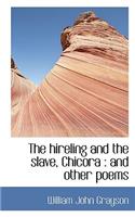 The Hireling and the Slave, Chicora