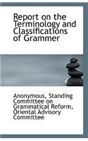 Report on the Terminology and Classifications of Grammer
