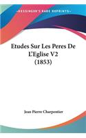 Etudes Sur Les Peres De L'Eglise V2 (1853)