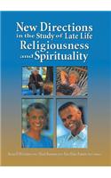 New Directions in the Study of Late Life Religiousness and Spirituality