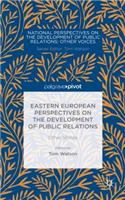 Eastern European Perspectives on the Development of Public Relations