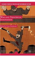 War and Theatrical Innovation