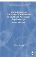 An Independent Practitioner's Introduction to Child and Adolescent Psychotherapy