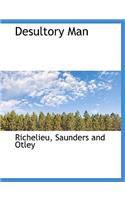 Desultory Man