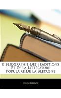 Bibliographie Des Traditions Et de La Litterature Populaire de La Bretagne