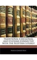 Traditional Ceremonial and Customs Connected with the Scottish Liturgy