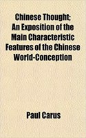Chinese Thought; An Exposition of the Main Characteristic Features of the Chinese World-Conception: (English)