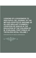 Lessons of a Governess to Her Pupils. Or, Journal of the Method Adopted by Madame de Sillery-Brulart (Formerly Countess de Genlis) in the Education of: (English)