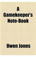 A Gamekeeper's Note-Book