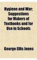 Hygiene and War; Suggestions for Makers of Textbooks and for Use in Schools