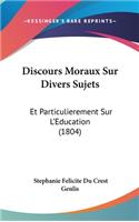 Discours Moraux Sur Divers Sujets