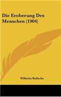 Die Eroberung Des Menschen (1904)