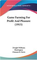 Game Farming For Profit And Pleasure (1915)