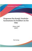 Programm Des Konigl. Friedrichs-Gymnasiums Zu Frankfurt an Der Oder