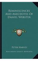 Reminiscences and Anecdotes of Daniel Webster: (English)