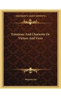Emotions and Character or Virtues and Vices