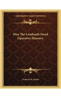 How the Lombards Saved Operative Masonry