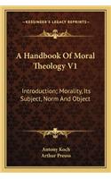Handbook of Moral Theology V1
