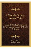 Memoir of Hugh Lawson White