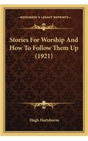 Stories For Worship And How To Follow Them Up (1921)