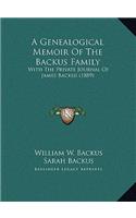 A Genealogical Memoir Of The Backus Family