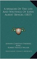 A Memoir of the Life and Writings of John Albert Bengel (1837)