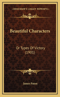 Beautiful Characters: Or Types Of Victory (1901)