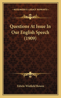 Questions At Issue In Our English Speech (1909): (English)