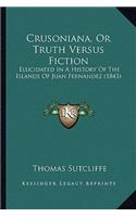 Crusoniana, Or Truth Versus Fiction