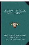 Der Jesuit Im Frack, Part 1-2 (1862): (German)