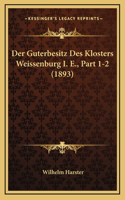 Der Guterbesitz Des Klosters Weissenburg I. E., Part 1-2 (1893)