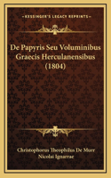 De Papyris Seu Voluminibus Graecis Herculanensibus (1804)