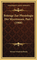 Beitrage Zur Physiologie Der Mycetozoen, Part 1 (1908)