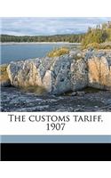 The Customs Tariff, 1907