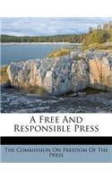 A Free and Responsible Press: (English)