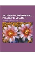 A Course of Experimental Philosophy Volume 1: (English)