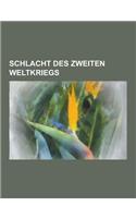 Schlacht Des Zweiten Weltkriegs: Ardennenoffensive, Schlacht Um Caen, Operation Market Garden, Schlacht Um Die Bretagne, Zweite Schlacht Von El Alamei