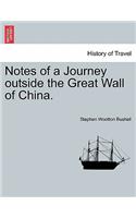 Notes of a Journey Outside the Great Wall of China.